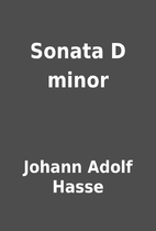 Sonata D minor by Johann Adolf Hasse