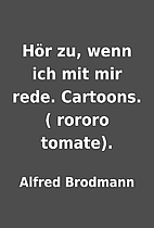 Hör zu, wenn ich mit mir rede.…