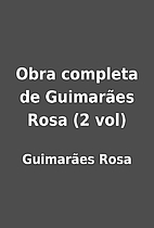 Obra completa de Guimarães Rosa (2 vol) by…