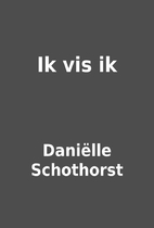 Ik vis ik by Daniëlle Schothorst