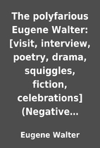 The polyfarious Eugene Walter: [visit,…