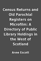 Census Returns and Old Parochial Registers…