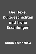 Die Hexe. Kurzgeschichten und frühe…