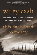 This Dark Road to Mercy by Wiley Cash