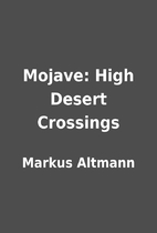 Mojave: High Desert Crossings by Markus…