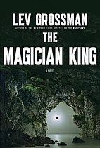 The Magician King (The Magicians, #2) by Lev…