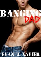 Banging Dad (Sexing Daddy #1) (Gay Erotica)…