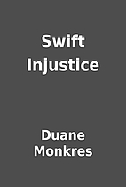 Swift Injustice by Duane Monkres