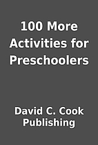 100 More Activities for Preschoolers by…