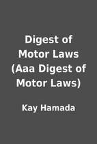 Digest of Motor Laws (Aaa Digest of Motor…