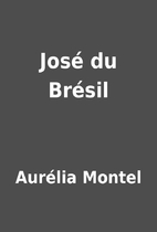 José du Brésil by Aurélia Montel