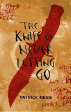 The Knife of Never Letting Go by Patrick…