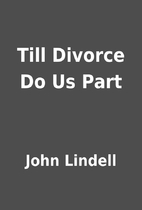Till Divorce Do Us Part by John Lindell