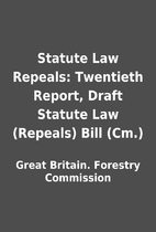 Statute Law Repeals: Twentieth Report, Draft…