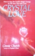 Crystal Love : How to Use the Earth's Magic…