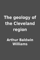 The geology of the Cleveland region by…