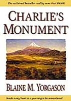 Charlie's Monument by Blaine M. Yorgason