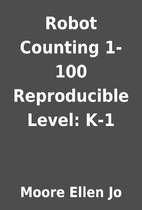 Robot Counting 1-100 Reproducible Level: K-1…
