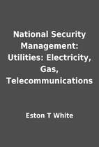 National Security Management: Utilities:…