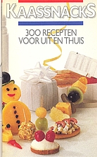Kaassnacks : 300 recepten voor uit en thuis…
