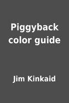 Piggyback color guide by Jim Kinkaid