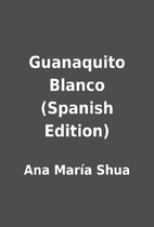 Guanaquito Blanco (Spanish Edition) by Ana…