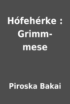 Hófehérke : Grimm-mese by…