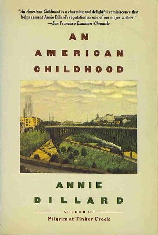 an american childhood by annie dillard an american childhood by annie dillard