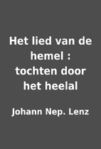 Het lied van de hemel : tochten door het…