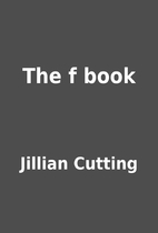 The f book by Jillian Cutting