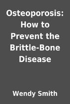 Osteoporosis: How to Prevent the…
