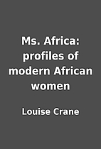 Ms. Africa: profiles of modern African women…