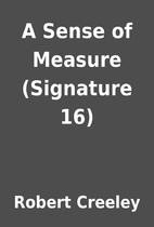 A Sense of Measure (Signature 16) by Robert…