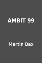 AMBIT 99 by Martin Bax