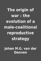 The origin of war : the evolution of a…