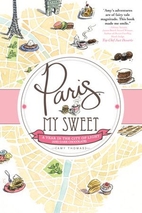 Paris, My Sweet: A Year in the City of Light…