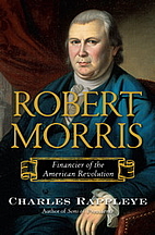 Robert Morris: Financier of the American…