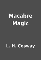 Macabre Magic by L. H. Cosway