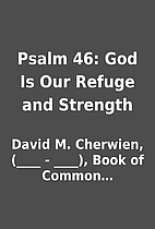 Psalm 46: God Is Our Refuge and Strength by…