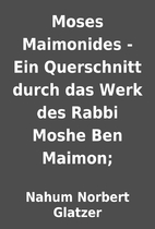 Moses Maimonides - Ein Querschnitt durch das…