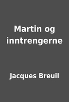 Martin og inntrengerne by Jacques Breuil