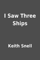 I Saw Three Ships by Keith Snell