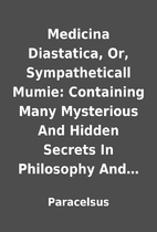 Medicina Diastatica, Or, Sympatheticall…
