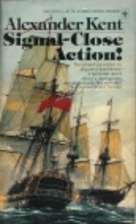 Signal-Close Action! by Alexander Kent