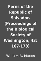Ferns of the Republic of Salvador.…