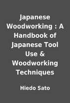 Japanese Woodworking : A Handbook of…