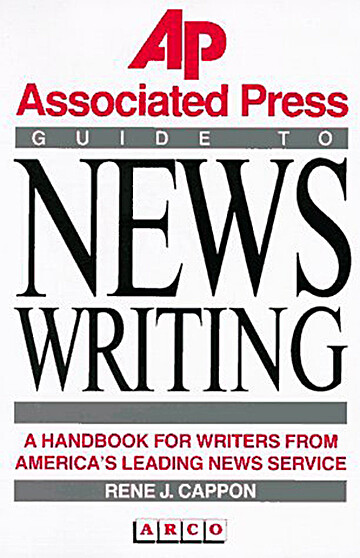 Associated Press Guide To News Writing: The Resource For Professional ...