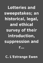 Lotteries and sweepstakes; an historical,…