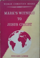 Mark's witness to Jesus Christ by…