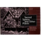 Sacred Spaces & Other Places: A Guide to…